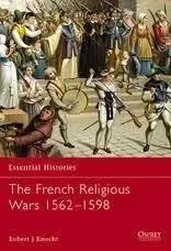 Cover of The French Religious Wars 1562?1598