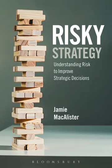 Cover of Risky Strategy, Understanding Risk to Improve Strategic Decisions