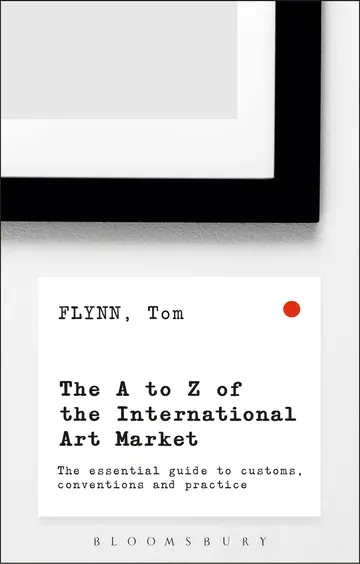 Cover of A-Z of the International Art Market the Essential Guide to Customs Conventions and Practice