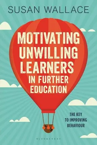 Cover of Motivating Unwilling Learners in Further Education