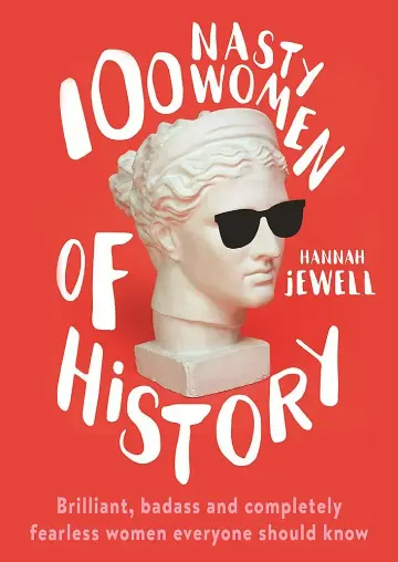 Cover of 100 Nasty Women of History