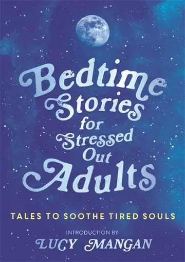 Cover of Bedtime Stories for Stressed Out Adults