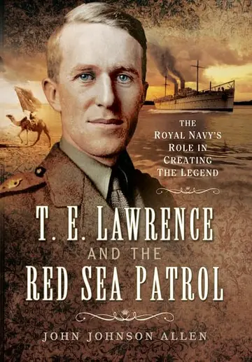 Cover of T E Lawrence and the Red Sea Patrol