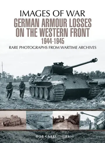 Cover of German Armour Losses on the Western Front from 1944 - 1945