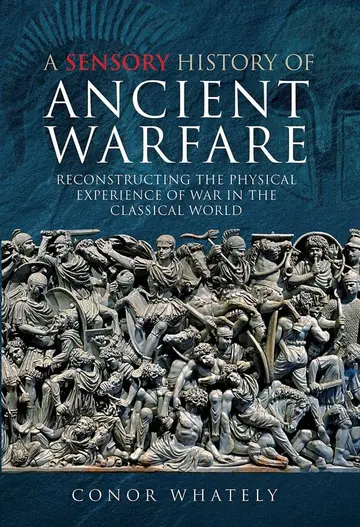 Cover of A Sensory History of Ancient Warfare