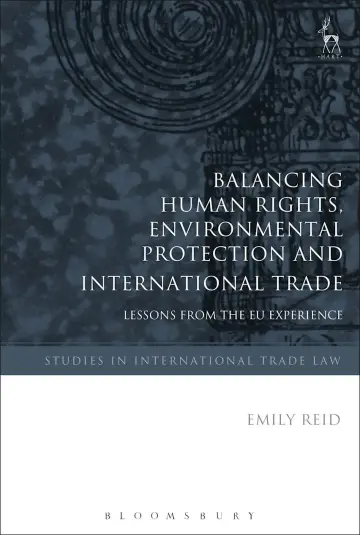 Cover of Balancing human rights, environmental protection, and international trade