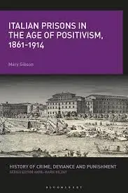 Cover of Italian Prisons in the Age of Positivism, 1861-1914