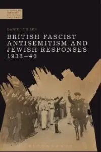 Cover of British Fascist Antisemitism and Jewish Responses, 1932-40