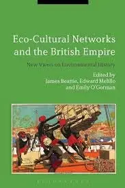 Cover of Eco-Cultural Networks and the British Empire New Views on Environmental History