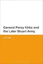 Cover of General Percy Kirke and the Later Stuart Army