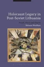 Cover of Holocaust Legacy in Post-Soviet Lithuania People, Places and Objects