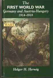 Cover of The First World War Germany and Austria-Hungary 1914-1918