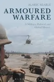 Cover of Armoured Warfare A Military, Political and Global History