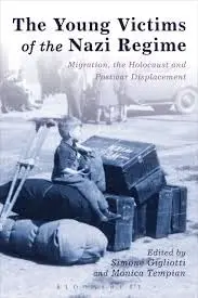 Cover of The Young Victims of the Nazi Regime Migration, the Holocaust and Postwar Displacement