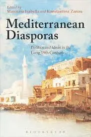 Cover of Mediterranean Diasporas Politics and Ideas in the Long 19th Century