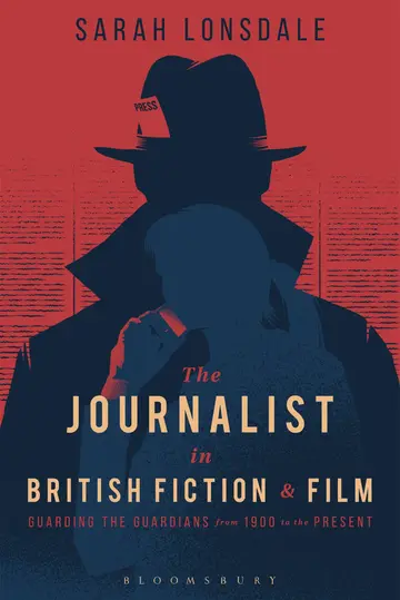 Cover of The Journalist in British Fiction and Film