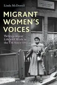 Cover of Migrant Women's Voices Talking About Life and Work in the UK Since 1945