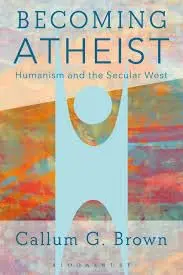 Cover of Becoming Atheist Humanism and the Secular West