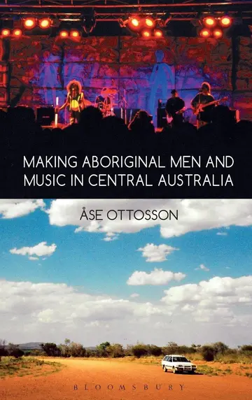 Cover of Making Aboriginal Men and Music in Central Australia