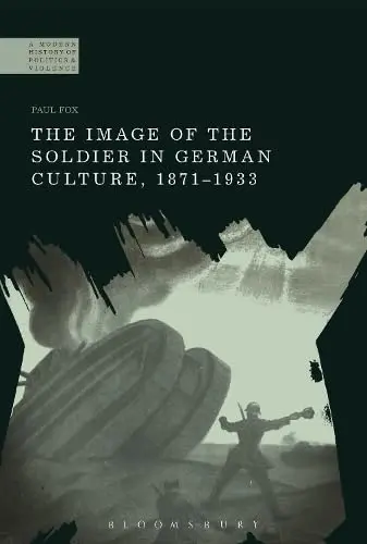 Cover of The Image of the Soldier in German Culture, 1871-1933