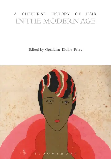 Cover of A Cultural History of Hair in the Modern Age