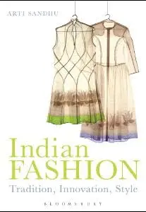Cover of Indian Fashion Tradition, Innovation, Style