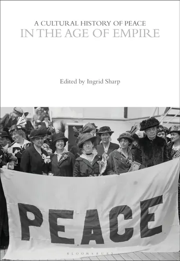 Cover of A Cultural History of Peace in the Age of Empire