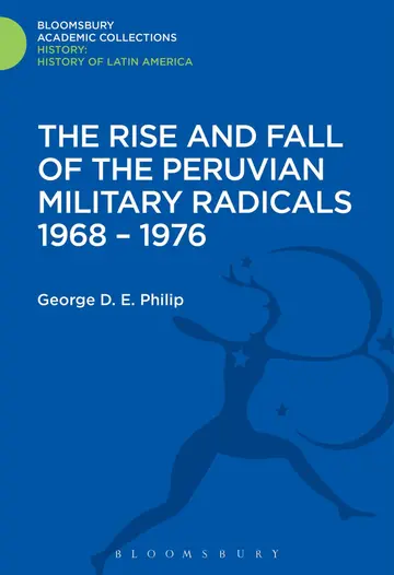 Cover of The Rise and Fall of the Peruvian Military Radicals 1968-1976