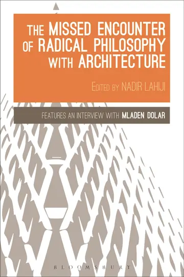 Cover of The Missed Encounter of Radical Philosophy with Architecture