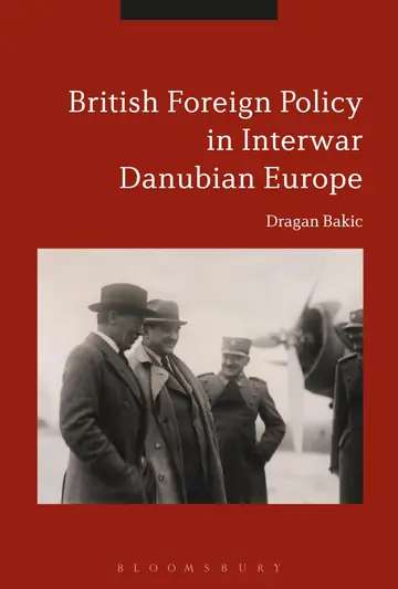 Cover of Britain and Interwar Danubian Europe