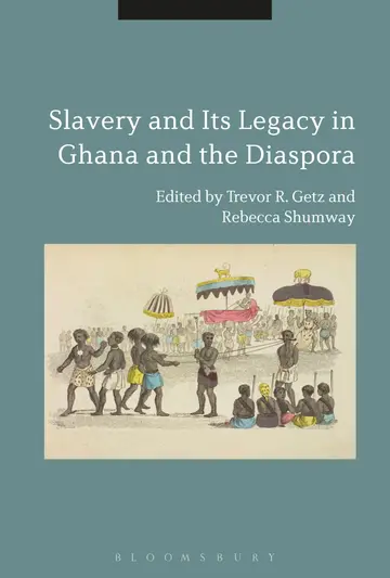 Cover of Slavery and its Legacy in Ghana and the Diaspora