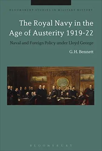 Cover of The Royal Navy in the Age of Austerity 1919-22 Naval and Foreign Policy under Lloyd George
