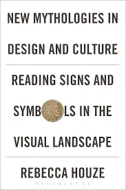 Cover of New Mythologies in Design and Culture Reading Signs and Symbols in the Visual Landscape