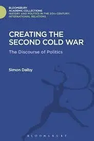 Cover of Creating the Second Cold War the Discourse of Politics