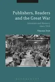 Cover of Publishers, Readers and the Great War Literature and Memory since 1918
