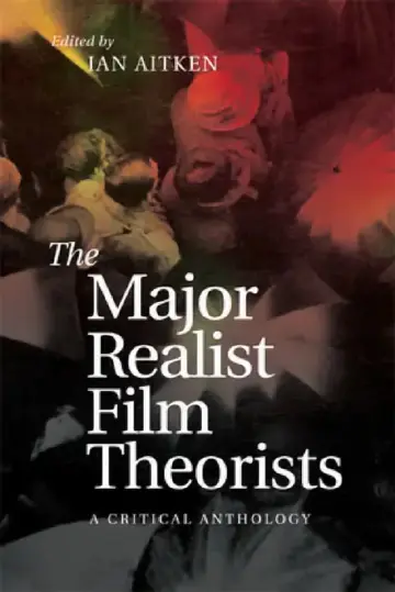 Cover of The Major Realist Film Theorists