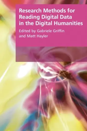 Cover of Research Methods for Reading Digital Data in the Digital Humanities