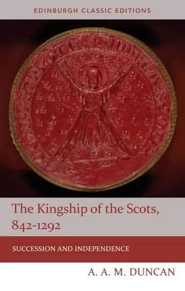 Cover of The Kingship of the Scots 842-1292