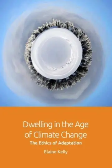 Cover of Dwelling in the Age of Climate Change