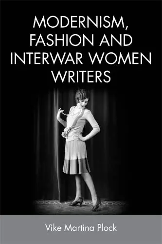Cover of Modernism, Fashion and Interwar Women Writers