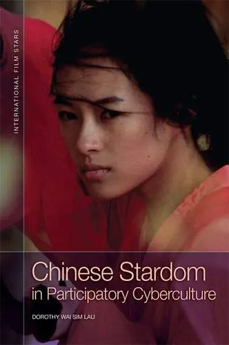 Cover of Chinese Stardom in Participatory Cyberculture