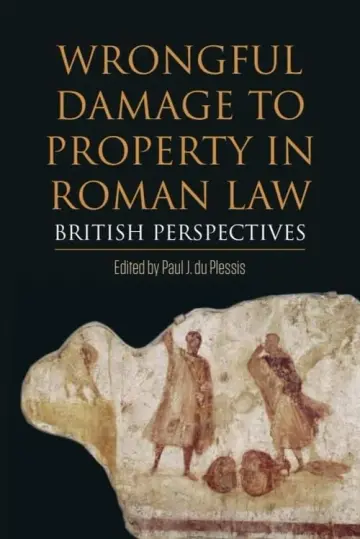 Cover of Wrongful Damage to Property in Roman Law