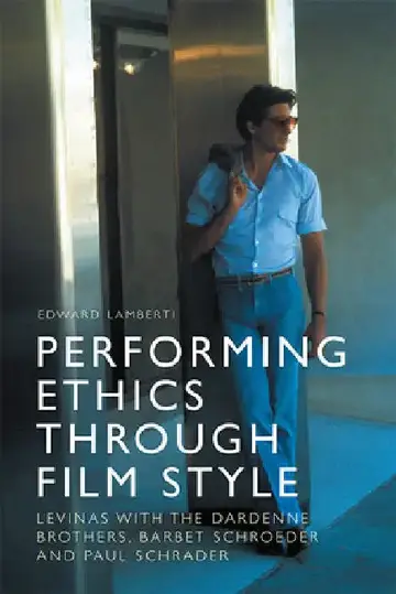 Cover of Performing Ethics Through Film Style