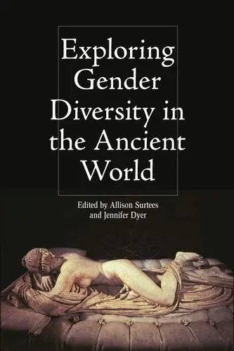 Cover of Exploring Gender Diversity in the Ancient World