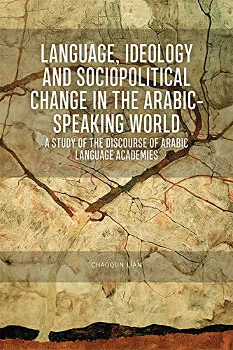Cover of Language, Ideology and Sociopolitical Change in the Arabic-speaking World, Book