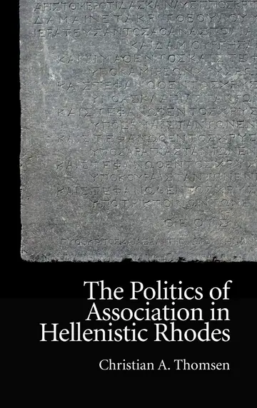 Cover of The Politics of Association in Hellenistic Rhodes