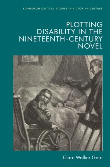 Cover of Plotting Disability in the Nineteenth-Century Novel