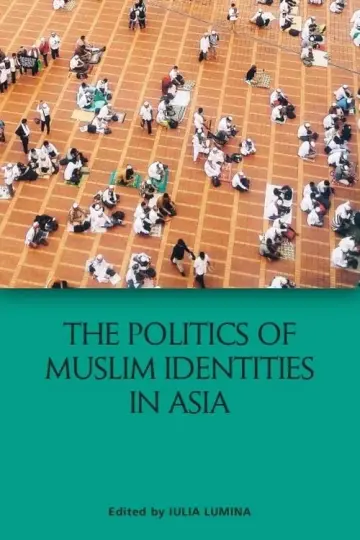 Cover of The Politics of Muslim Identities in Asia