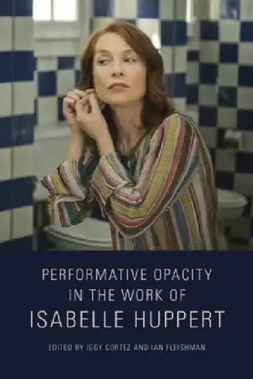 Cover of Performative Opacity in the Work of Isabelle Huppert