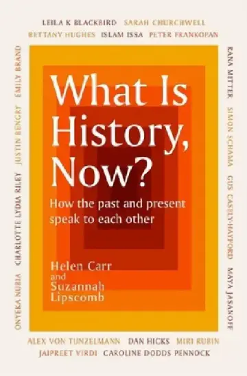 Cover of What Is History, Now?